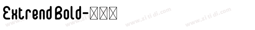 Extrend Bold字体转换